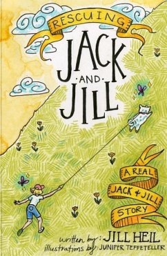 Rescuing Jack and Jill: A Real Jack and Jill Story - Heil, Jill