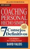 Coaching Personal Hecho Simple: Los 7 Consejos Definitivos