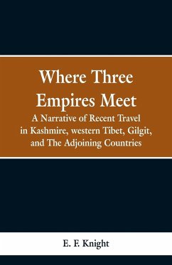 Where Three Empires Meet - Knight, E. F.