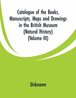 Catalogue of the Books, Manuscripts, Maps and Drawings in the British Museum (Natural History) - Unknown