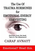 The Use of Trauma Hormones for Emotional Energy Harvesting (eBook, ePUB)