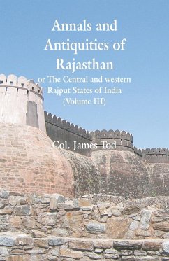 Annals and Antiquities of Rajasthan or The Central and western Rajput States of India - Tod, Col. James