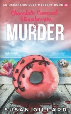 Chocolate Covered Strawberries & Murder: An Oceanside Cozy Mystery Book 68 - Gillard, Susan