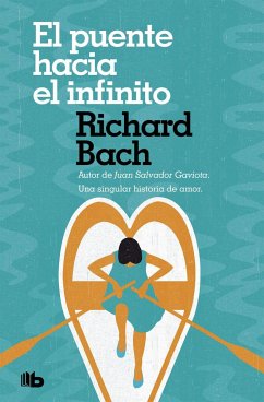 El puente hacia el infinito : una singular historia de amor - Bach, Richard