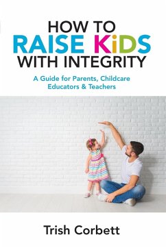 How To Raise Kids With Integrity - Corbett, Trish