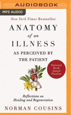 Anatomy of an Illness as Perceived by the Patient: Reflections on Healing and Regeneration - Cousins, Norman