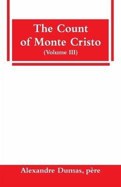 The Count of Monte Cristo (Volume III) - Dumas, Père Alexandre