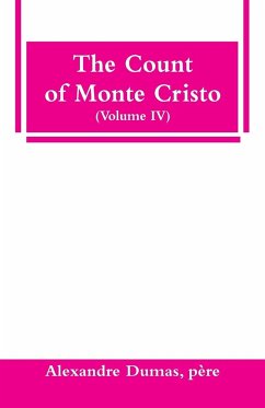 The Count of Monte Cristo (Volume IV) - Dumas, Père Alexandre