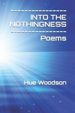 Into the Nothingness: Poems - Woodson, Hue