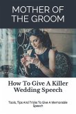 Mother of the Groom: How To Give A Killer Wedding Speech