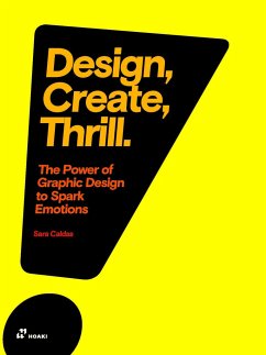 Design, Create, Thrill: The Power of Graphic Design to Spark Emotions - Caldas, Sara