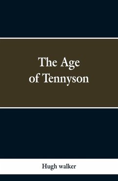 The Age of Tennyson - Walker, Hugh
