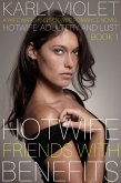 Hotwife: Friends With Benefits - A Wife Watching Hotwife Romance Novel (Hotwife: Adultery And Lust, #1) (eBook, ePUB)
