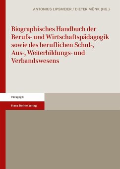 Biographisches Handbuch der Berufs- und Wirtschaftspädagogik sowie des beruflichen Schul-, Aus-, Weiterbildungs- und Verbandswesens (eBook, PDF)