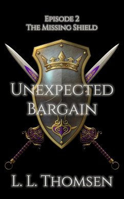 Unexpected Bargain (The Missing Shield, #2) (eBook, ePUB) - Thomsen, L L