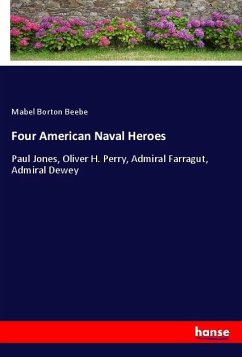 Four American Naval Heroes - Beebe, Mabel Borton