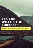 Yes and What's the Purpose? (Self_Help, #1) (eBook, ePUB)