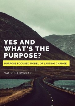 Yes and What's the Purpose? (Self_Help, #1) (eBook, ePUB) - Borkar, Gaurish