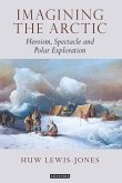 Imagining the Arctic (eBook, PDF) Imagining the Arctic (eBook, PDF)
