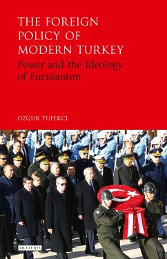 The Foreign Policy of Modern Turkey (eBook, PDF) - Tufekci, Ozgur