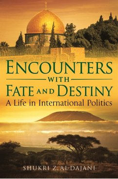 Encounters with Fate and Destiny (eBook, PDF) - Al-Dajani, Shukri Z.