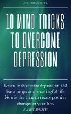 10 Mind Tricks to Overcome Depression (eBook, ePUB)