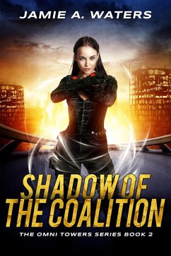 Shadow of the Coalition (The Omni Towers, #2) (eBook, ePUB) - Waters, Jamie A.
