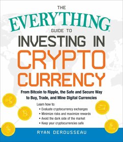 The Everything Guide to Investing in Cryptocurrency (eBook, ePUB) - Derousseau, Ryan