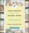 Clean Mama's Guide to a Healthy Home... - Bild 1