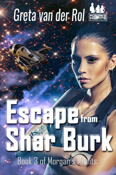 Escape from Shar Burk (Morgan Selwood, #5) (eBook, ePUB) Escape from Shar Burk (Morgan Selwood, #5) (eBook, ePUB)