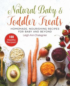 Natural Baby & Toddler Treats (eBook, ePUB) - Chatagnier, Leigh Ann