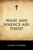 What and Whence Are These? (eBook, ePUB) What and Whence Are These? (eBook, ePUB)
