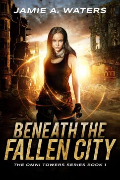 Cover Beneath the Fallen City (The Omni Towers, #1) (eBook, ePUB)