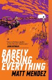 Barely Missing Everything (eBook, ePUB)