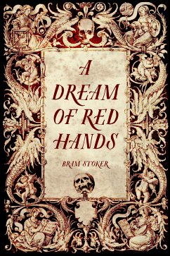 A Dream of Red Hands (eBook, ePUB) - Stoker, Bram