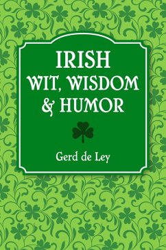 Irish Wit, Wisdom and Humor (eBook, ePUB) - De Ley, Gerd