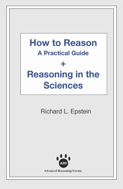 How to Reason + Reasoning in the Sciences (eBook, ePUB) - Epstein, Richard L