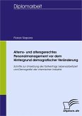 Alterns- und altersgerechtes Personalmanagement vor dem Hintergrund demografischer Veränderung (eBook, PDF)