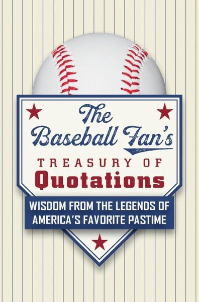 The Baseball Fan's Treasury of Quotations (eBook, ePUB)