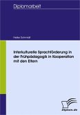 Interkulturelle Sprachförderung in der Frühpädagogik in Kooperation mit den Eltern (eBook, PDF)