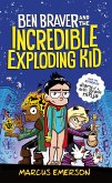 Ben Braver and the Incredible Exploding Kid (eBook, ePUB)