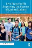 Five Practices for Improving the Success of Latino Students (eBook, ePUB)