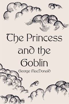 The Princess and the Goblin (eBook, ePUB) - MacDonald, George