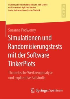 Simulationen und Randomisierungstests mit der Software TinkerPlots - Podworny, Susanne