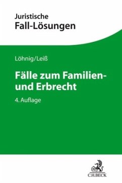 Fälle zum Familien- und Erbrecht - Löhnig, Martin;Leiß, Martin