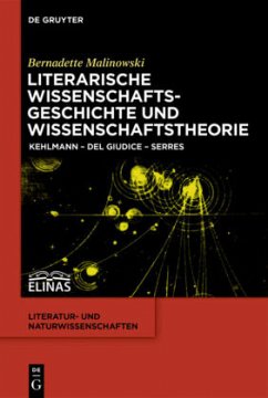 Literarische Wissenschaftsgeschichte und Wissenschaftstheorie - Malinowski, Bernadette