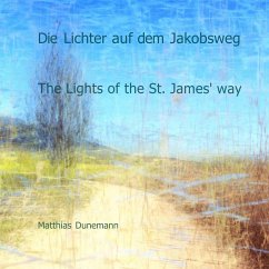 Die Lichter auf dem Jakobsweg - Dunemann, Matthias