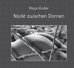 Nackt zwischen Dornen - Ender, Klaus