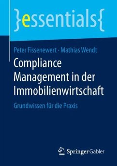 Compliance Management in der Immobilienwirtschaft - Fissenewert, Peter;Wendt, Mathias