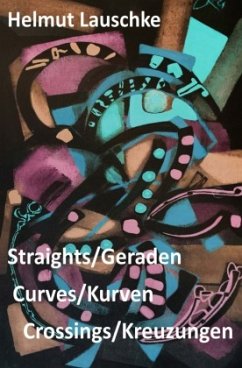 Straights/Geraden, curves/Kurven, crossings/Kreuzungen - Lauschke, Helmut